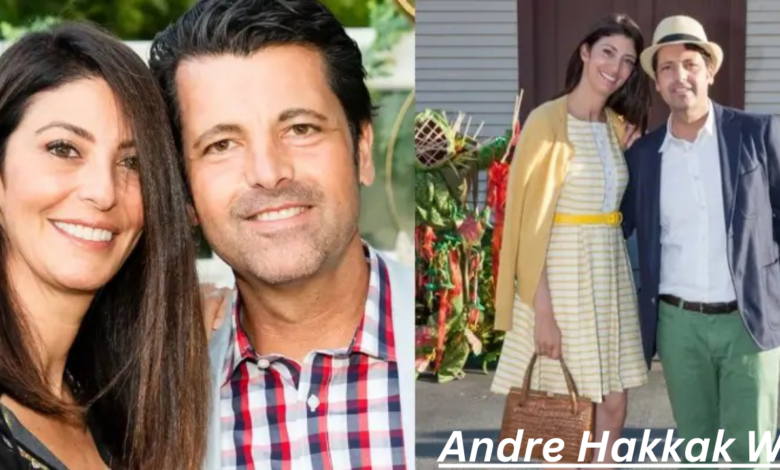 Andre Hakkak Wife