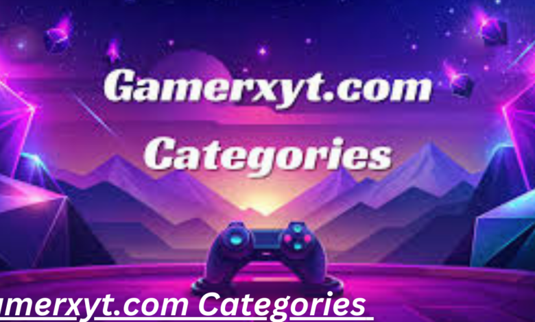 Gamerxyt.com Categories